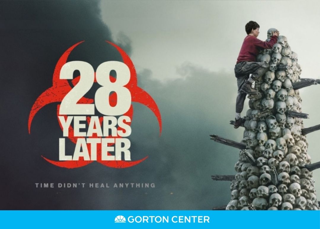 28 Years Later at Gorton Center